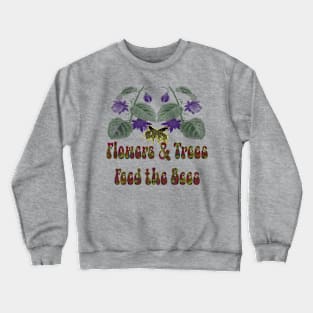 Flowers & Trees Feed the Bees Crewneck Sweatshirt